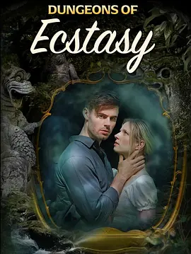 极乐深渊 Dungeons of Ecstasy